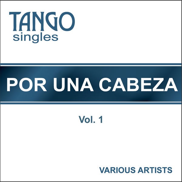 Tango《一步之遥 (Por una Cabeza – Vol)》Single[FLAC][Qobuz][33MiB]-影音屋