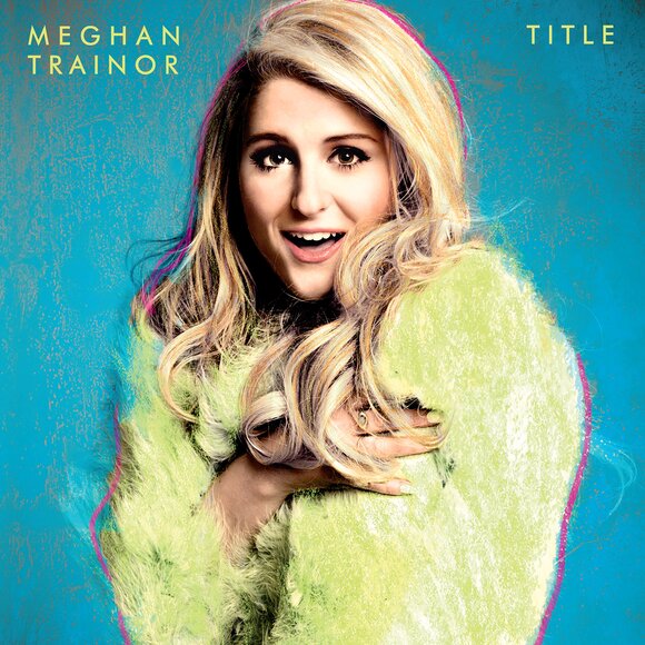 Meghan Trainor《Title (10th Anniversary Edition) 》[320K/MP3][199.13MB]-影音屋