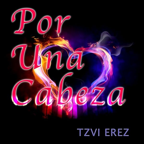 tzvi erez 《一步之遥 (Por una Cabeza)》Single[FLAC][Qobuz][12MiB]-影音屋