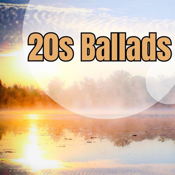 Various Artists《 20s Ballads》[16bit-44.1kHz][FLAC/分轨][1.04G]-影音屋