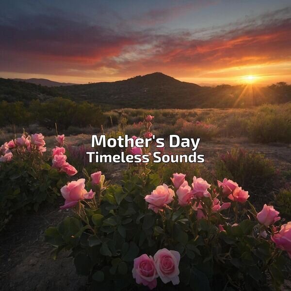 Various Artists《Mother's Day Timeless Sounds》[16Bit-44.1kHz][FLAC/分轨][777.52MB]-影音屋