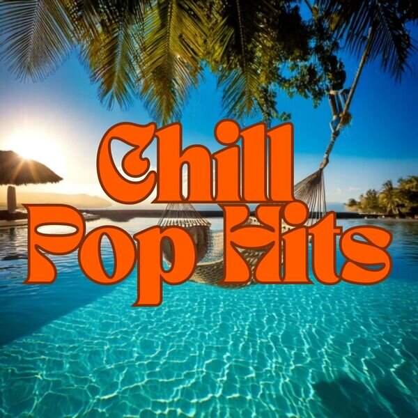 Various Artists《Chill Pop Hits》[16Bit-44.1kHz][FLAC/分轨][1.09G]-影音屋