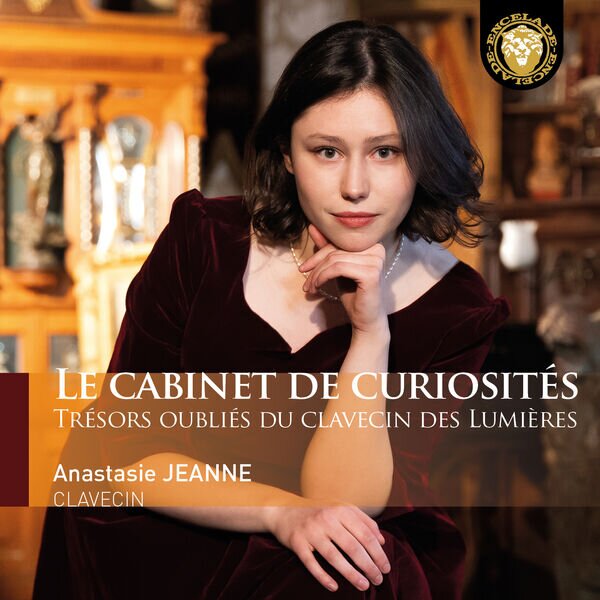 Anastasie Jeanne《Le cabinet de curiosités (Trésors oubliés du clavecin des Lumières)》[Hi-Res][24Bit-96kHz][FLAC/分轨][1.43G]-影音屋