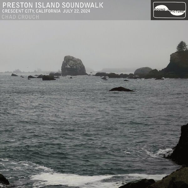 Chad Crouch《Preston Island Soundwalk》[Hi-Res][24Bit-88.2kHz][FLAC/分轨][514.05MB]-影音屋