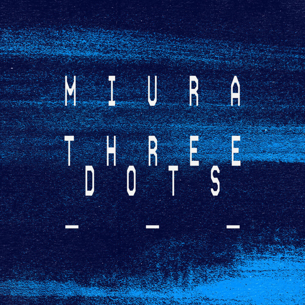 Miura《Three Dots》[24Bit-44.1kHz][FLAC/分轨][248.62MB]-影音屋