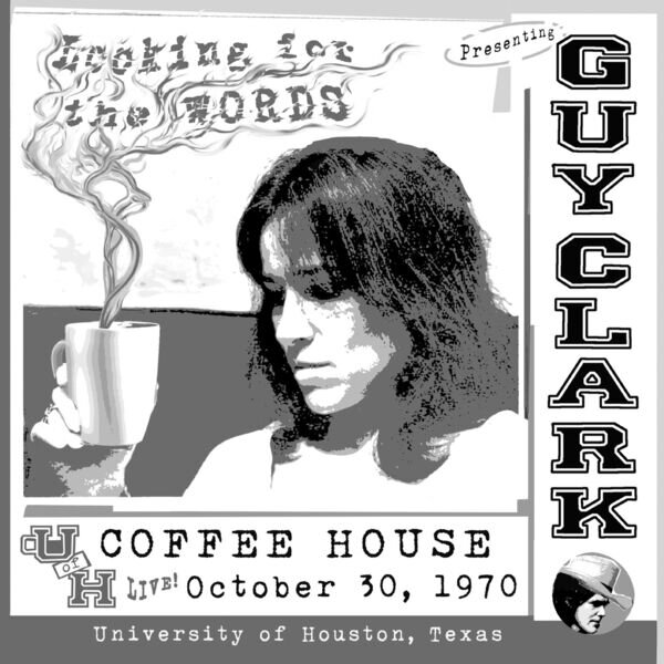 Guy Clark《Looking For the Words (Live at University of Houston Coffee House 1970)》[24Bit-44.1kHz][FLAC/分轨][657.22MB]-影音屋