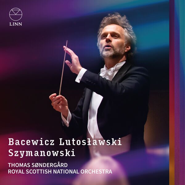 Thomas Søndergård《Bacewicz, Lutosławski & Szymanowski》[Hi-Res][24Bit-96kHz][FLAC/分轨][989.4MB]-影音屋