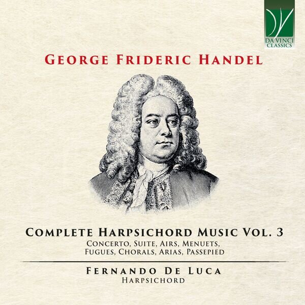 Fernando De Luca《Handel Complete Harpsichord Music, Vol. 3》[16Bit-44.1kHz][FLAC/分轨][402.78MB]-影音屋