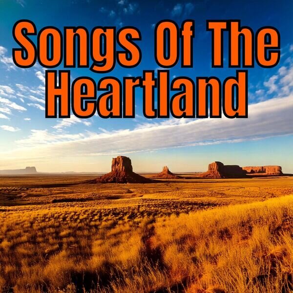 Various Artists《Songs of the Heartland》[16Bit-44.1kHz][FLAC/分轨][1.02G]-影音屋