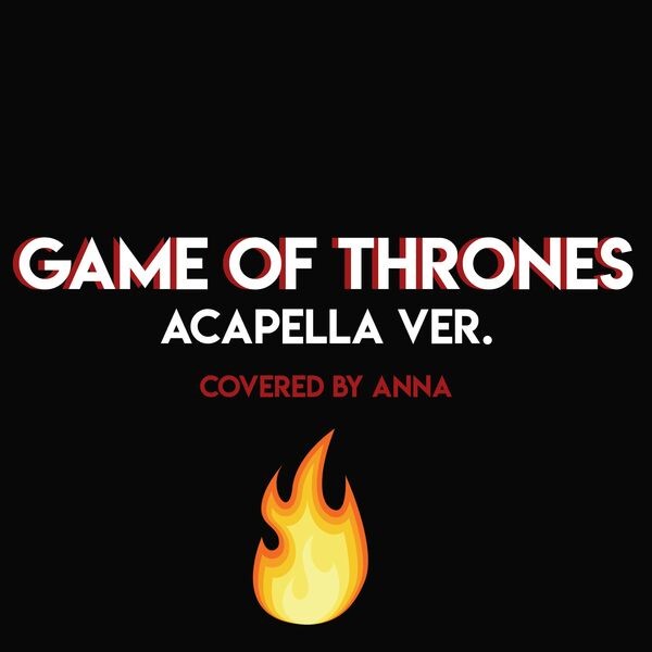 annapantsu 《权力的游戏 (Game of Thrones (Acapella Ver.无伴奏)》Single[FLAC][Qobuz][15MiB]-影音屋