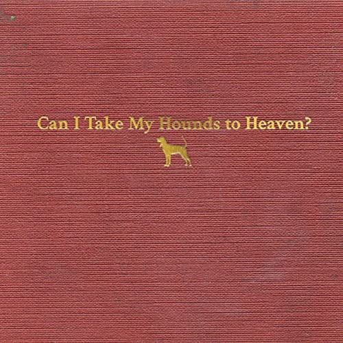 Tyler Childers《Can I Take My Hounds to Heaven》[专辑][FLAC][1.2GB]-影音屋