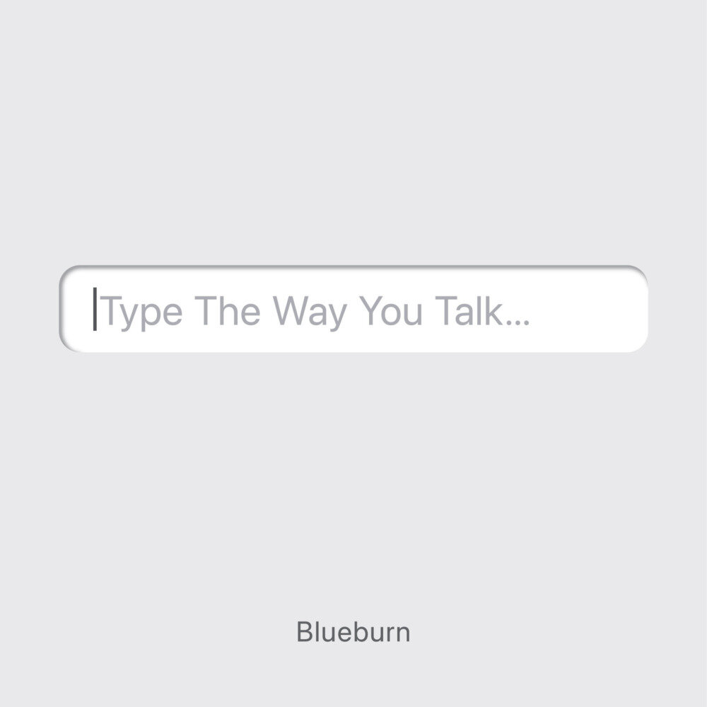 Blueburn《Type The Way You Talk》[320K/MP3][72.94MB]-影音屋