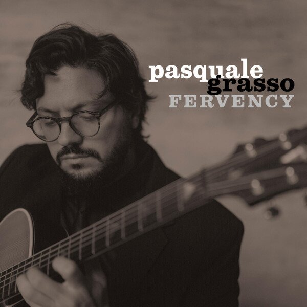 Pasquale Grasso《Fervency》[Hi-Res][24Bit-96kHz][FLAC/分轨][1.13G]-影音屋