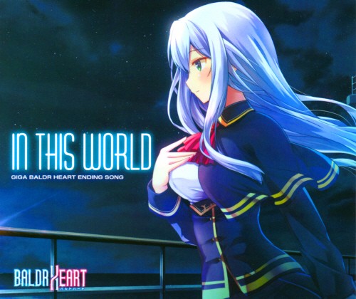 BALDR HEART EDテーマ「In this World」／柚子乃 [320K][30MB]-影音屋