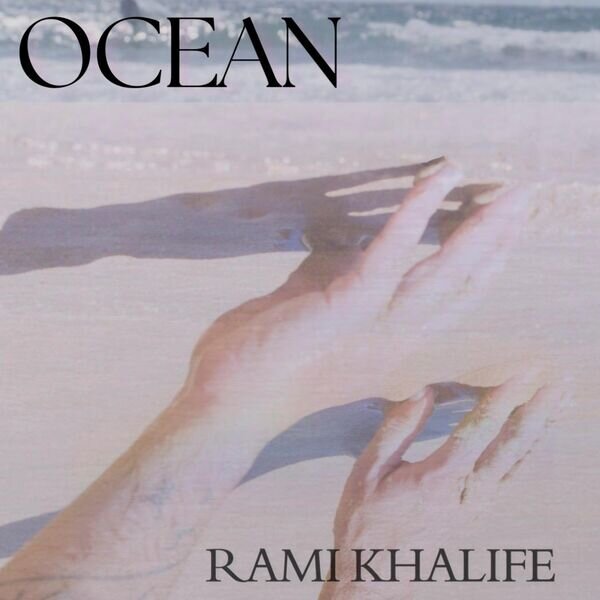 Rami Khalifé《Ocean》[Hi-Res][24Bit-48kHz][FLAC/分轨][652.32MB]-影音屋