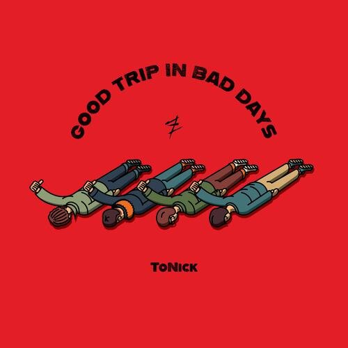 [朋克] ToNick《Good Trip in Bad Days》[320K/MP3][169.85MB]-影音屋