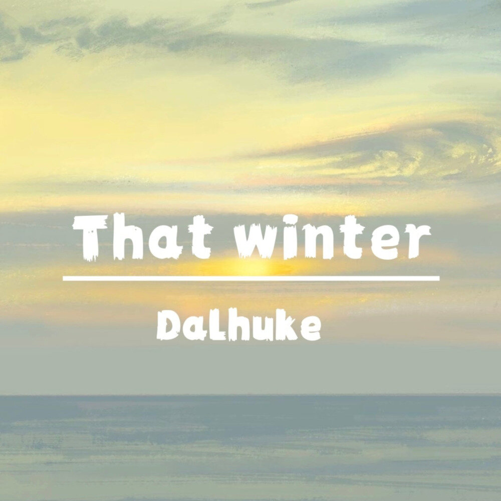 Dalhuke《That winter》[320K/MP3][44.37MB]-影音屋