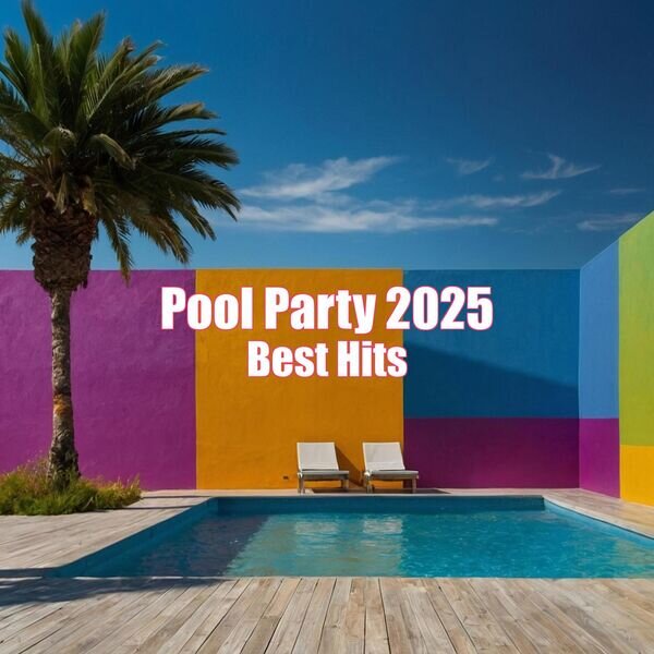Various Artists《Pool Party 2025 Best Hits》[16Bit-44.1kHz][FLAC/分轨][777.4MB]-影音屋