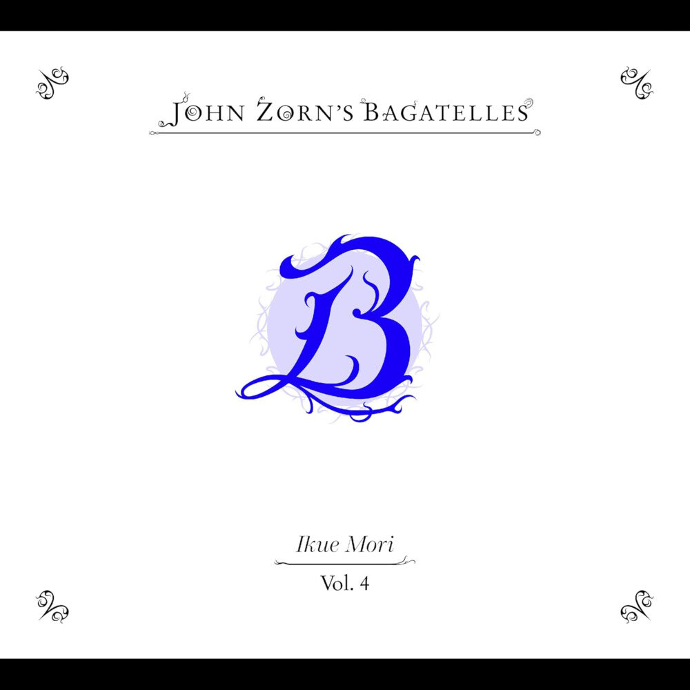 John Zorn《The Bagatelles Vol. 4》[16Bit-44.1kHz][FLAC/分轨][196MB]-影音屋