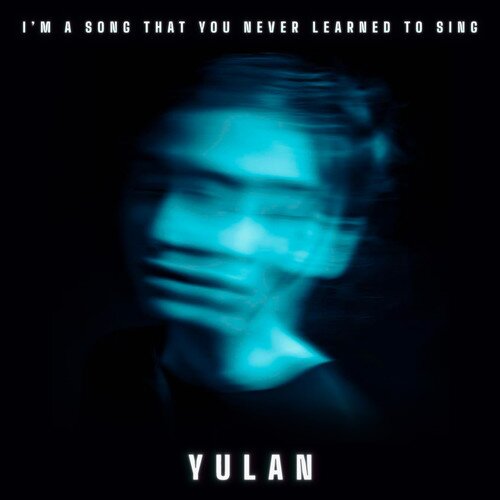 Yulan与兰《I’m a Song That You Never Learned to Sing》[24Bit-48kHz][FLAC/分轨][222.54MB]-影音屋