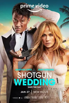 [夸克下载][闪婚 / Shotgun Wedding][WEB-MKV/18.2G][中文字幕][4K-2160P][詹妮弗·洛佩兹]-影音屋
